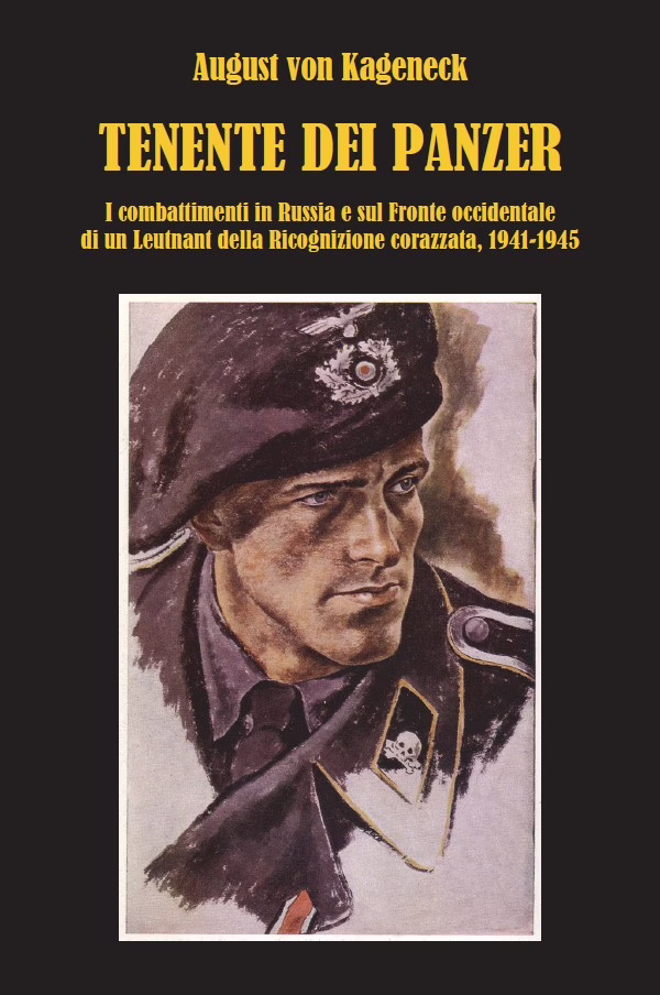 La copertina del libro "Tenente dei panzer. I combattimenti in Russia e sul fronte occidentale di un Leutnant della Ricognizione corazzata, 1941-1945".