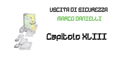 Copertina di «Uscita di sicurezza» di Marco Danielli, capitolo XLIII