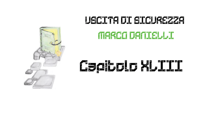 Copertina di «Uscita di sicurezza» di Marco Danielli, capitolo XLIII